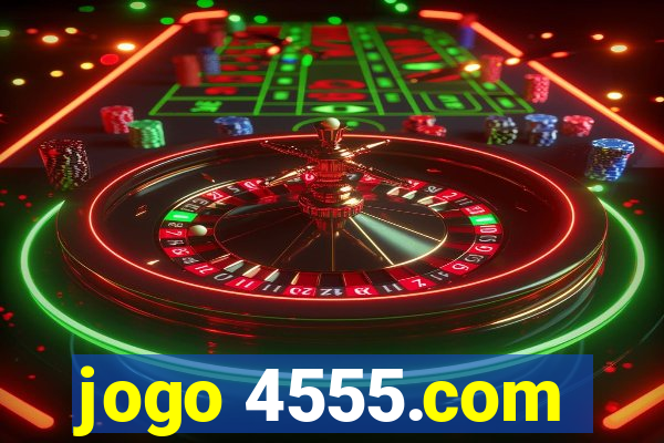 jogo 4555.com